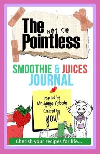 The Not So Pointless Smoothie & Juices Journal by Yaya Nobody - Non Fiction - Paperback