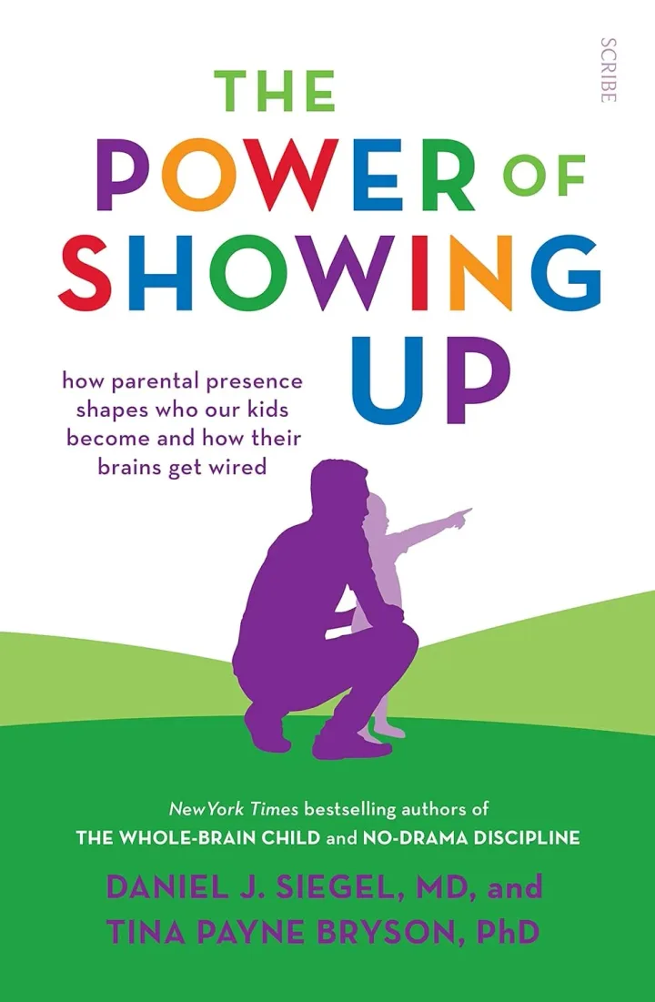 Daniel J. Siegel & Tina Payne Bryson The Power of Showing Up by Daniel J. Siegel and Tina Payne Bryson - Non Fiction - Paperback