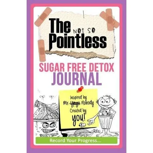 The Not So Pointless Sugar Free Detox Journal by Yaya Nobody - Non Fiction - Paperback