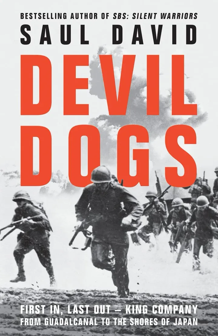 Devil Dogs: First In, Last Out - King Company from Guadalcanal by Saul David - Non Fiction - Paperback