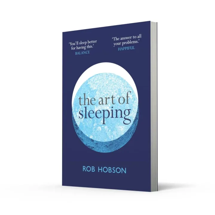 The Art of Sleeping: The Secret to Sleeping Better at Night by Rob Hobson - Self Help - Paperback